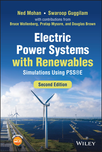 Electric Power Systems with Renewables: Simulations Using PSSE book cover by Ned Mohan, Swaroop Guggilam