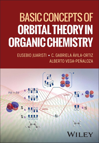 Basic Concepts of Orbital Theory in Organic Chemistry book cover by Eusebio Juaristi, C. Gabriela Avila-Ortiz, Alberto Vega-Peñaloza