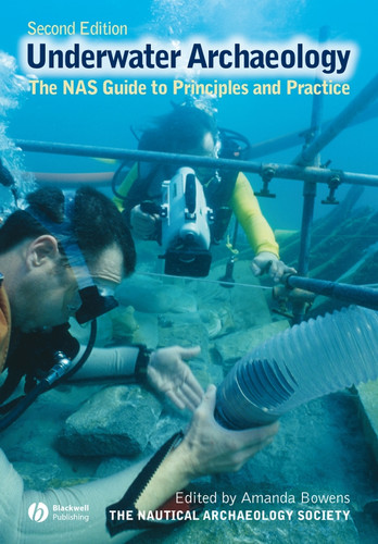 Underwater Archaeology: The NAS Guide to Principles and Practice book cover by Nautical Archaeology Society (NAS)