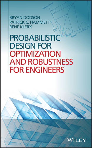 Probabilistic Design for Optimization and Robustness for Engineers book cover by Bryan Dodson, Patrick Hammett, Rene Klerx