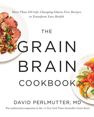 The Grain Brain Cookbook: More Than 150 Life-Changing Gluten-Free Recipes to Transform Your Health book cover by David Perlmutter