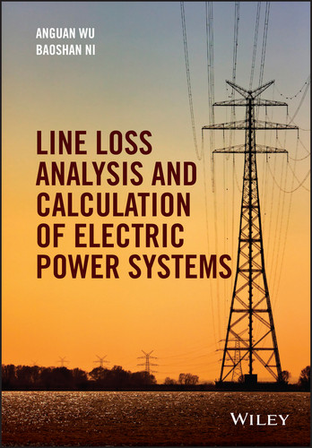 Line Loss Analysis and Calculation of Electric Power Systems book cover by Anguan Wu, Baoshan Ni