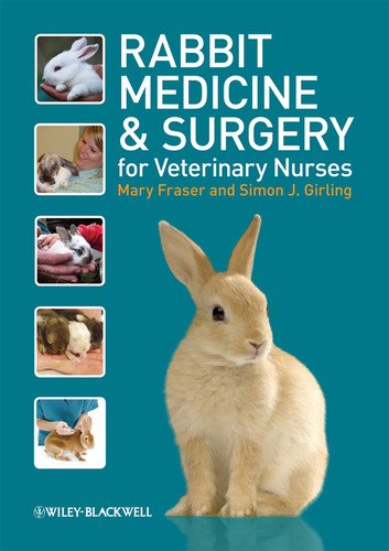 Rabbit Medicine and Surgery for Veterinary Nurses book cover by Mary Fraser, Simon Girling