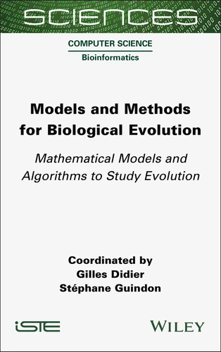 Models and Methods for Biological Evolution: Mathematical Models and Algorithms to Study Evolution book cover by 