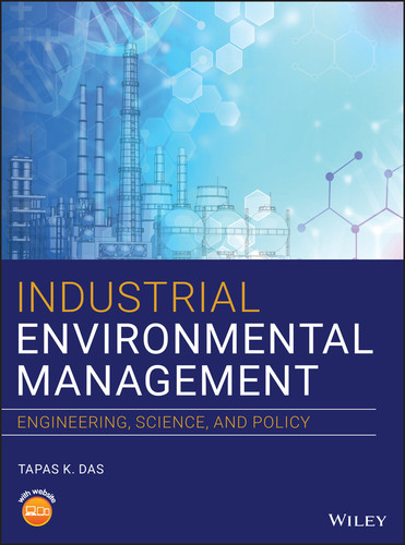 Industrial Environmental Management: Engineering, Science, and Policy book cover by Tapas K. Das