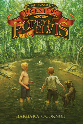 The Small Adventure of Popeye and Elvis book cover by Barbara O'Connor