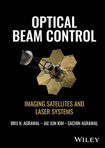 Optical Beam Control: Imaging Satellites and Laser Systems book cover by Brij N. Agrawal, Jae Jun Kim, Sachin Agrawal