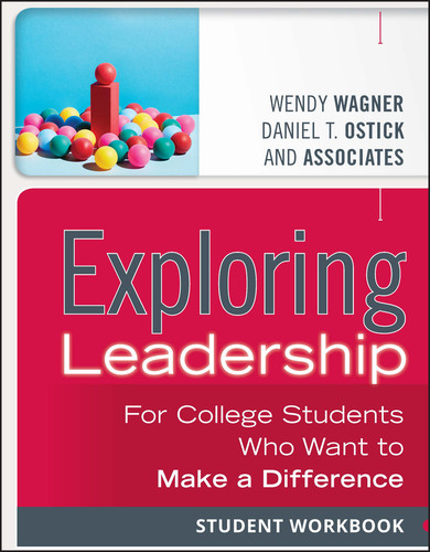 Exploring Leadership: For College Students Who Want to Make a Difference, Student Workbook book cover by Wendy Wagner, Daniel T. Ostick