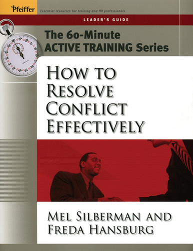 The 60-Minute Active Training Series: How to Resolve Conflict Effectively, Leader's Guide (Active Training Series) book cover by Melvin L. Silberman, Freda Hansburg