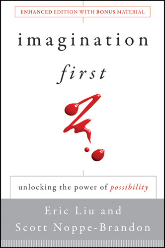 Imagination First: Unlocking the Power of Possibility book cover by Eric Liu, Scott Noppe-Brandon, Lincoln Center Institute