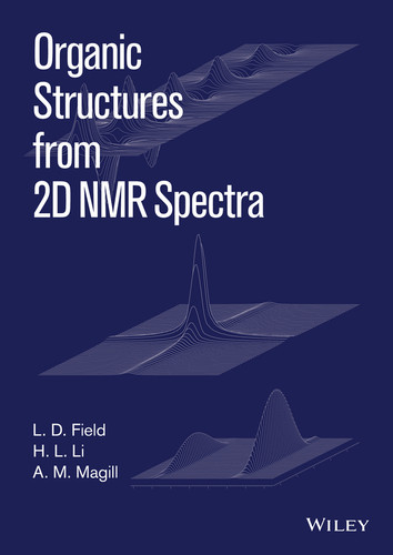 Organic Structures from 2D NMR Spectra, Set book cover by L. D. Field, H. L. Li, A. M. Magill