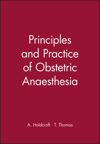 Principles and Practice of Obstetric Anaesthesia book cover by A. Holdcroft, T. Thomas