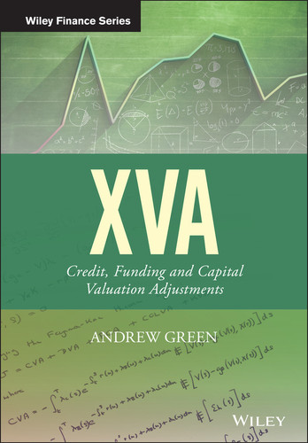 XVA: Credit, Funding and Capital Valuation Adjustments (The Wiley Finance Series) book cover by Andrew Green