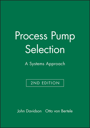 Process Pump Selection: A Systems Approach book cover by John Davidson, Otto von Bertele