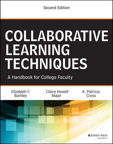 Collaborative Learning Techniques: A Handbook for College Faculty book cover by Elizabeth F. Barkley, Claire H. Major, K. Patricia Cross