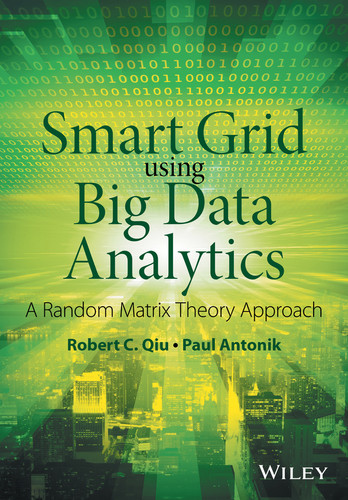 Smart Grid using Big Data Analytics: A Random Matrix Theory Approach book cover by Robert C. Qiu, Paul Antonik