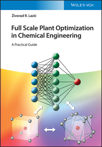 Full Scale Plant Optimization in Chemical Engineering: A Practical Guide book cover by Zivorad R. Lazic