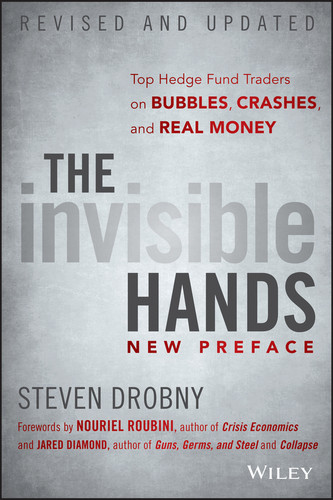 The Invisible Hands: Top Hedge Fund Traders on Bubbles, Crashes, and Real Money book cover by Steven Drobny