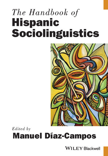 The Handbook of Hispanic Sociolinguistics (Blackwell Handbooks in Linguistics) book cover by 