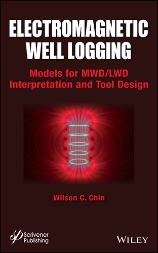 Electromagnetic Well Logging: Models for MWD / LWD Interpretation and Tool Design book cover by Wilson C. Chin