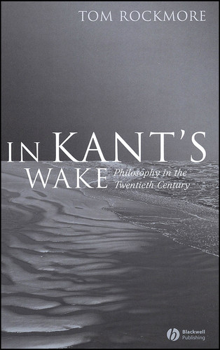 In Kant's Wake: Philosophy in the Twentieth Century book cover by Tom Rockmore
