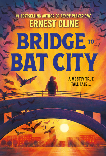 Bridge to Bat City book cover by Ernest Cline