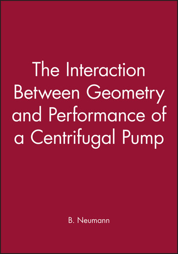 The Interaction Between Geometry and Performance of a Centrifugal Pump book cover by B. Neumann