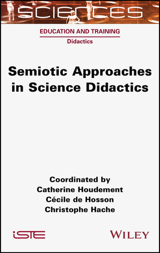 Semiotic Approaches in Science Didactics book cover by Catherine Houdement, Cécile de Hosson, Christophe Hache