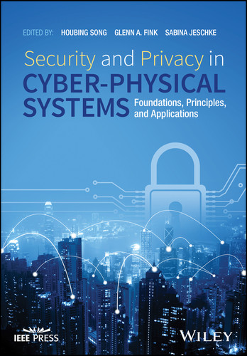 Security and Privacy in Cyber-Physical Systems: Foundations, Principles, and Applications (IEEE Press) book cover by 