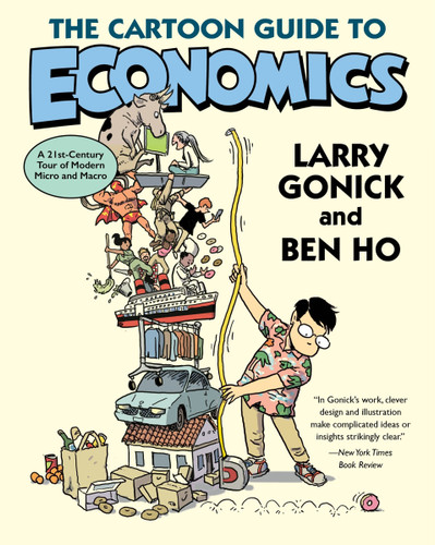The Cartoon Guide to Economics (Cartoon Guide Series #24) book cover by Larry Gonick, Benjamin Ho