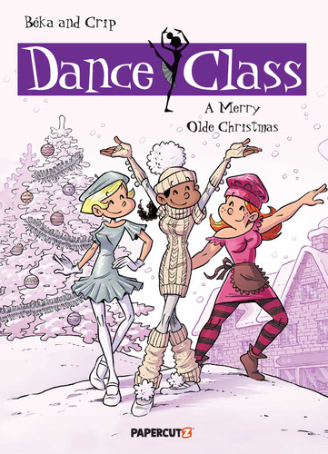 Dance Class Vol. 6: A Merry Olde Christmas (Dance Class Graphic Novels) book cover by BeKa