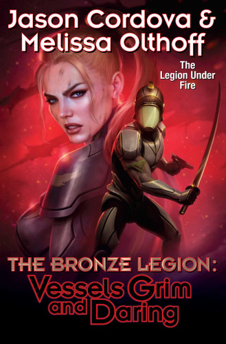 Vessels Grim and Daring (The Bronze Legion) book cover by Jason Cordova, Melissa Olthoff