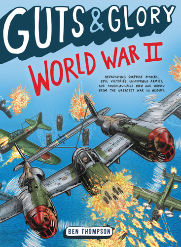Guts & Glory: World War II (Guts & Glory #3) book cover by Ben Thompson
