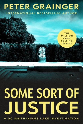 Some Sort of Justice: A Novel (A DC Smith/Kings Lake Investigation #17) book cover by Peter Grainger