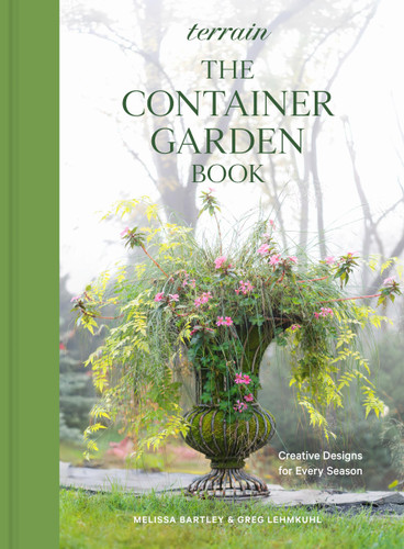 Terrain: The Container Garden Book: Creative Designs for Every Season (Terrain) book cover by Melissa Bartley, Greg Lehmkuhl