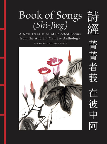 Book of Songs (Shi-Jing): A New Translation of Selected Poems from the Ancient Chinese Anthology (Chinese Bound) book cover by Confucius
