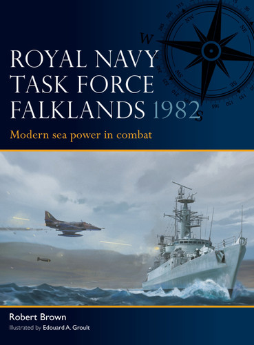 Royal Navy Task Force Falklands 1982: Modern sea power in combat (Fleet #25) book cover by Robert Brown