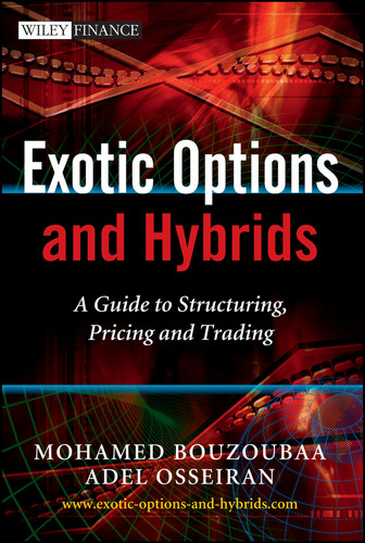 Exotic Options and Hybrids: A Guide to Structuring, Pricing and Trading (The Wiley Finance Series) book cover by Mohamed Bouzoubaa, Adel Osseiran
