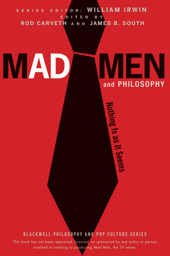 Mad Men and Philosophy: Nothing Is as It Seems (The Blackwell Philosophy and Pop Culture Series) book cover by 