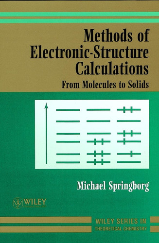 Methods of Electronic-Structure Calculations: From Molecules to Solids (Wiley Series in Theoretical Chemistry) book cover by Michael Springborg