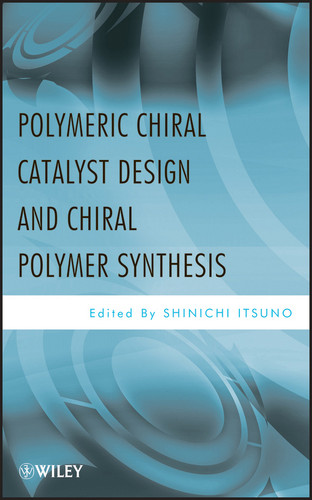 Polymeric Chiral Catalyst Design and Chiral Polymer Synthesis book cover by 