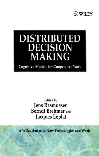 Distributed Decision Making: Cognitive Models for Cooperative Work (New Technologies and Work: A Wiley Series) book cover by 