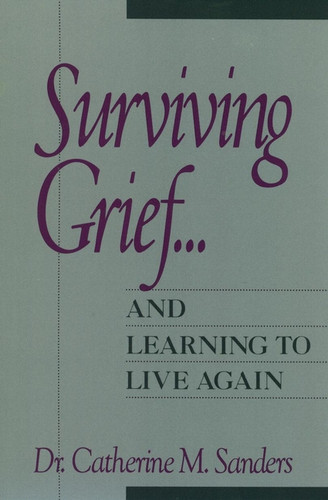 Surviving Grief ... and Learning to Live Again book cover by Catherine M. Sanders