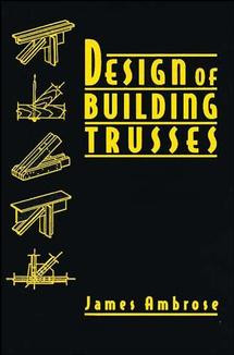 Design of Building Trusses (Parker/Ambrose Series of Simplified Design Guides) book cover by James Ambrose