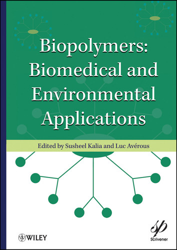 Biopolymers: Biomedical and Environmental Applications (Wiley-Scrivener) book cover by Susheel Kalia, Luc Avérous