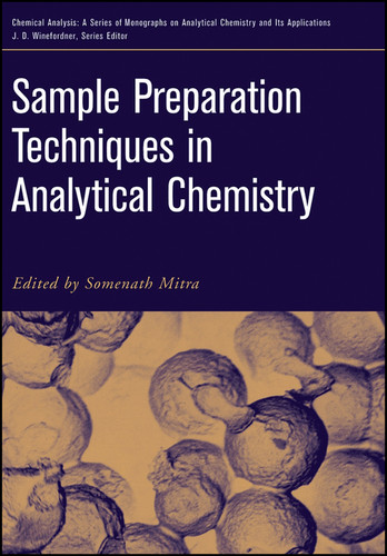 Sample Preparation Techniques in Analytical Chemistry (Chemical Analysis: A Series of Monographs on Analytical Chemistry and Its Applications) book cover by 