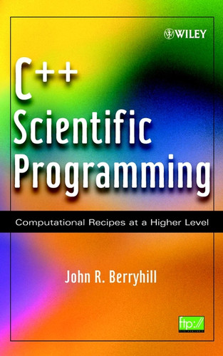 C++ Scientific Programming: Computational Recipes at a Higher Level book cover by John R. Berryhill