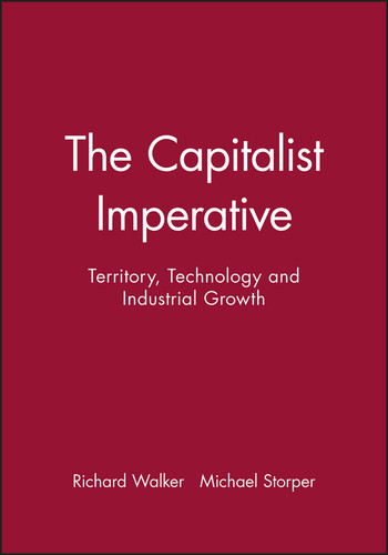 The Capitalist Imperative: Territory, Technology and Industrial Growth book cover by Richard Walker, Michael Storper