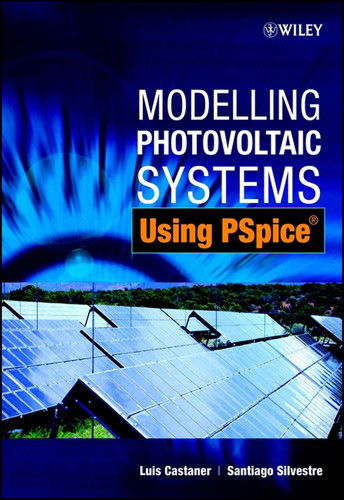 Modelling Photovoltaic Systems Using PSpice book cover by Luis Castañer, Santiago Silvestre