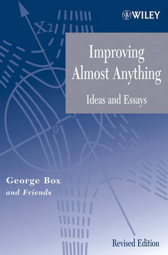 Improving Almost Anything: Ideas and Essays (Wiley Series in Probability and Statistics) book cover by George E. P. Box